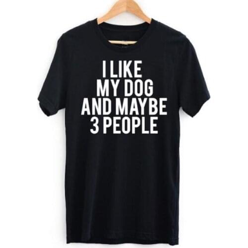 I like my dogs and maybe 3 people t shirt funny slogan women fashion grunge unisex aesthetic tumblr street style dog lover tees