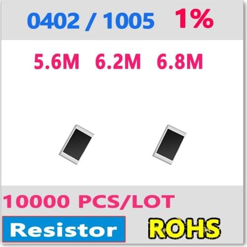 JASNPROSMA OHM 0402 F 1% 10000pcs 5.6M 6.2M 6.8M smd 1005 5.6mohm 6.2mohm 6.8mohm 5m6 6m2 6m8 Resistor