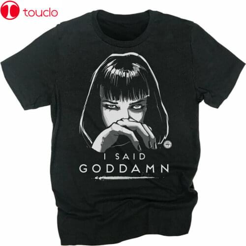 Mia Wallace T-Shirt I Said Goddamn Pulp Fiction Unisex Tee Quarentino Bella Canv Unisex Women Men Tee Shirt