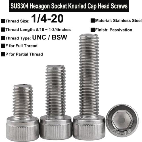 10Pcs 1/4-20 Screws UNC / BSW Thread SUS304 Stainless Steel Hexagon Socket Knurled Cap Head Bolts Thread Length 5/16" ~ 1-3/4"