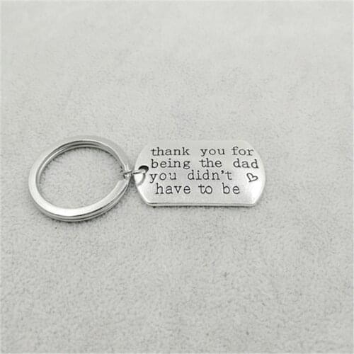 1 Pcs Trendy Silver Color Alloy thank you for being the dad you didn't have to be KeyChain Teacher Gift Jewelry