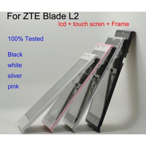 For ZTE Blade L2 LCD Screen Display Digitizer Touch Screen Panel with frame bezel Assembly Replacement