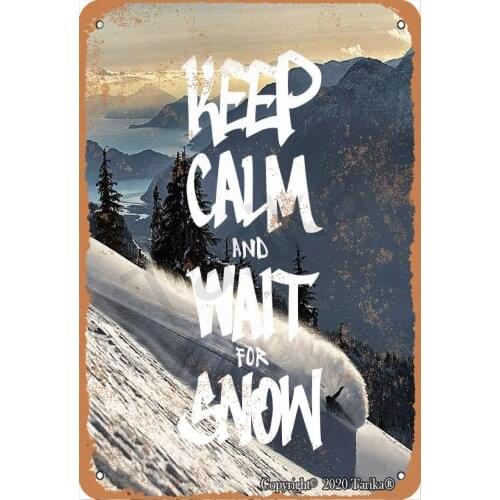 Keep Calm and Wait for Snow 20X30 cm Retro Look Tin Decoration Painting Sign for Home Kitchen Bathroom Farm Garden Garage