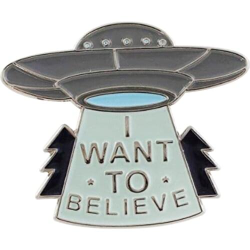 I want to believe UFO badge pin space ship brooch Alien outer planet pin