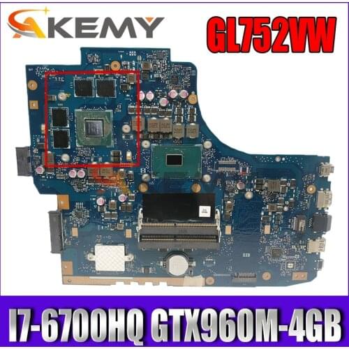 Akemy GL752VW Laptop motherboard for ASUS ROG GL752VW ZX70V FX71PRO original mainboard HM170 I7-6700HQ GTX960M-4GB