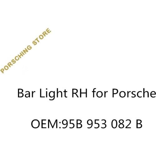 Bar Light RH for Porsche OEM:95B953082B