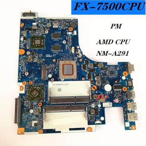 Z50-75 For the Lenovo Ideapad Z50-75 laptop motherboard, the M255DX 2G ACLU7 ACLU8 Nm-A291 FX-7500CPU is 100% fully tested