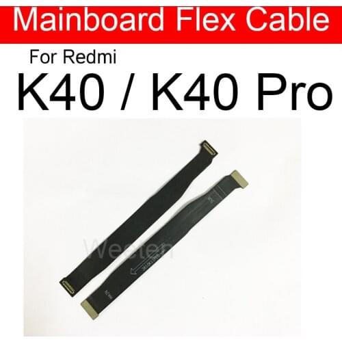 LCD Motherboard Flex Ribbon For Xiaomi Redmi K40 / K40 Pro Main Board Mainboard Flex Cable Replacement Parts
