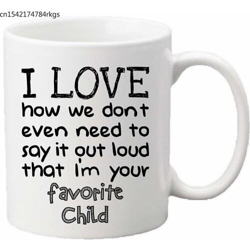 Favorite Child 11oz Funny Ceramic Mug Gift