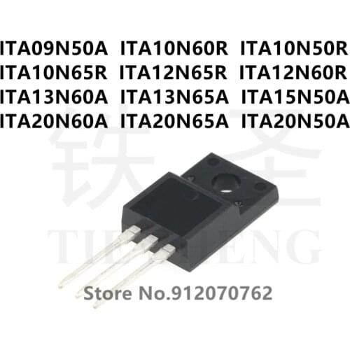 10PCS ITA09N50A ITA10N60R ITA10N50R ITA10N65R ITA12N65R ITA12N60R ITA13N60A ITA13N65A ITA15N50A ITA20N60A ITA20N65A ITA20N50A
