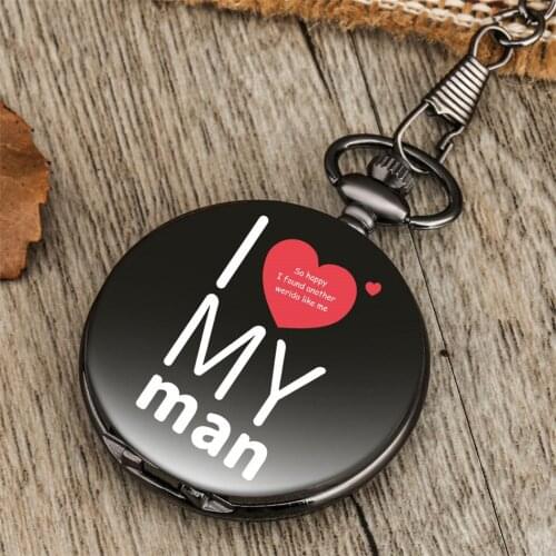 I Love My Man Personalized Printed Antique Pocket Watch Smooth Black Full Hunter Pendant Clock Pocket Chain Retro Clock Gifts