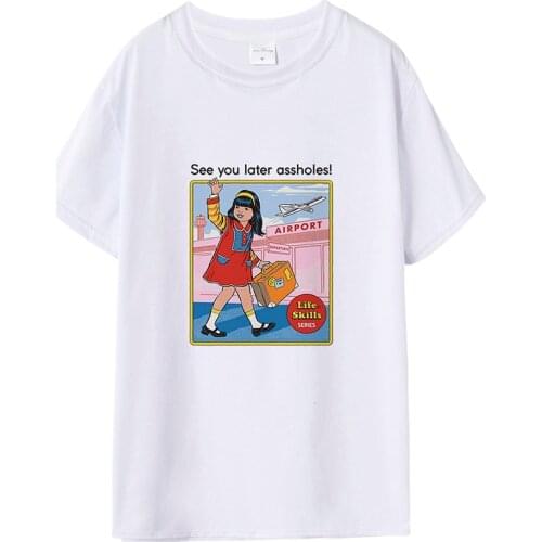 See You Later Assholes Printed WomenT-shirt Harajuku Graphic T-shirt Top Tumblr T-shirt 90s Street Style T-shirt Female