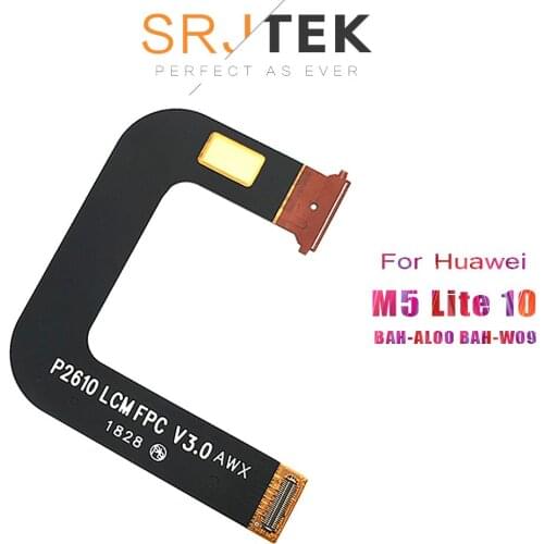 SRJTEK LCD Cables For Huawei MediaPad M5 Lite 10 BAH-AL00 BAH-W09 BAH-L09 LCD Display Flex Cable Motherboard Connect Replacement