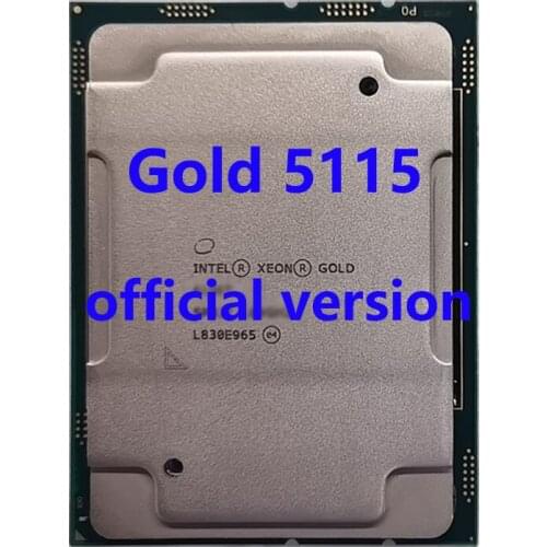 Gold 5115 Official Verasion CPU Intel Xeon rocessor 2.4Ghz 10-Core 13.75M TPD 85W FCLGA3647 For C621 Server Motherboard