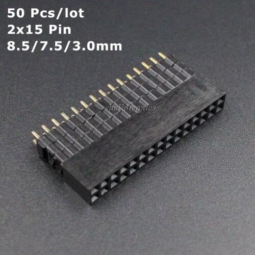 Hellotronics 50 Pcs/Lot 8.5/7.5/3.0mm 2.54mm 2x15 Pin Female Double Row Pin Stackable Header Strip