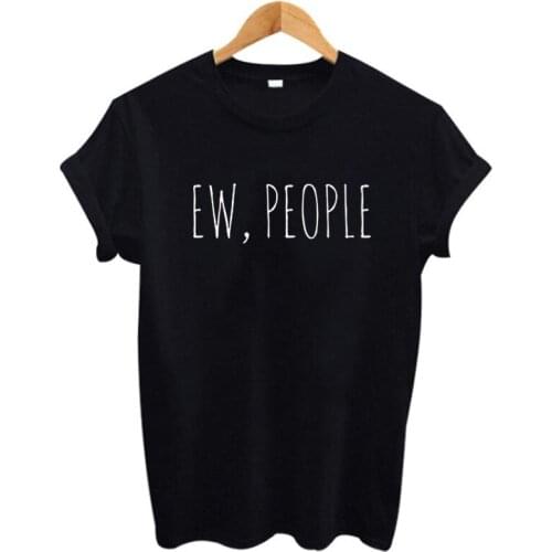 Women Clothes Asual Tee Shirt Summer Tops Funny Saying T Shirts Black White Cotton People Sarcasm T-shirt Tumblr