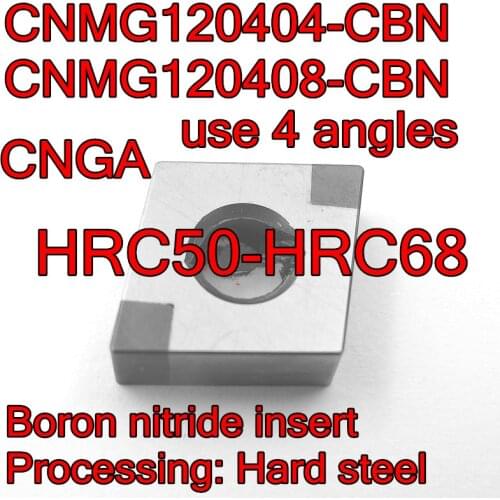 CNGA120404 CNGA120408 CNMG120404 CNMG120408 CBN Can use 4 angles HRC50-HRC68 Boron nitride insert Processing: Hard steel