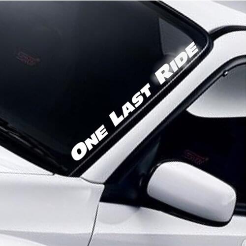For ONE LAST RIDE Car Windscreen Sticker Funny Lowered Slammed Stance Drift JDM DUB Vinyl Decal Styling