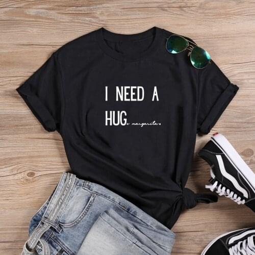 I Need A Hug T Shirt Printed Tee Shirt Femme O-neck Short Sleeve Cotton Tshirt Women Summer Loose T Shirts for Women Tops