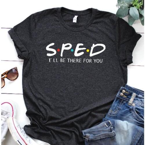 Special Education team Sped Shirt Casual Ladies Tshirt Fashion Short Sleeves T Shirt Female 100% cotton crewneck Drop Shipping