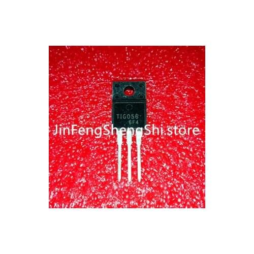 10PCS TIG056 TIGO56 T1G056 TIG056BF T1GO56 TO-220F