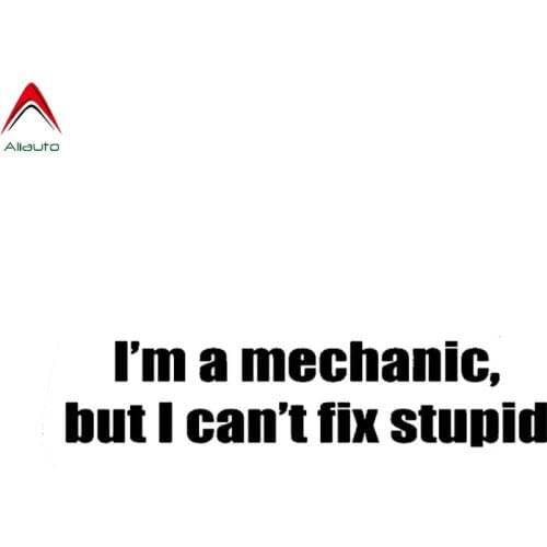 Aliauto Personality Words Car Sticker I'm A Mechanic,but I Canit Fix Stupid Auto Accessories PVC Decal for Lada Opel,17cm*6cm