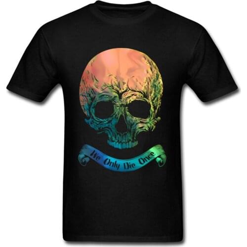 2018 Summer Cool Top T-Shirts Mens 3D Mexico Skull T Shirt We Only Die Once Skull Fashion Tshirt Men Free Shipping