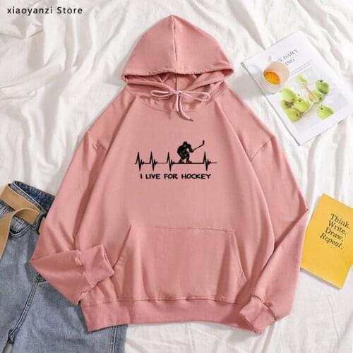 I Live for Hockey Funny Women hoodies Humouristique Femme sweatshirts Harajuku sportswear Fashion loose pullovers Gift for Girl