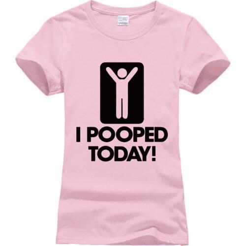 Streetwear harajuku short sleeve tops tshirt casual hip hop Cotton womens T-shirts I Pooped Today Funny printed Tee shirt femme