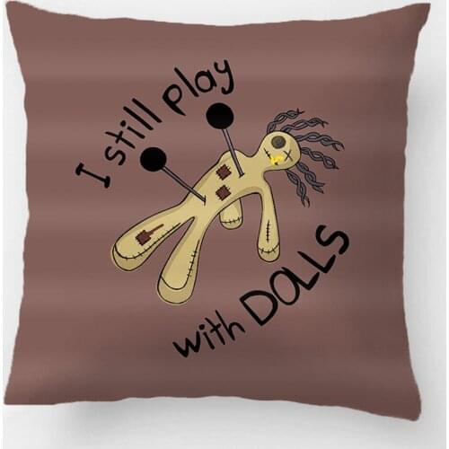 I Still Play With Dolls Throw Pillow Case Decorative Cushion Cover Pillowcase Customize Gift High-Quality By Lvsure For Car Sofa