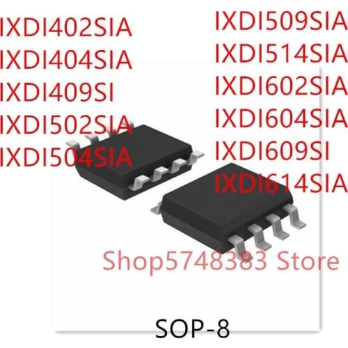 10PCS IXDI402SI IXDI404SIA IXDI409SI IXDI502SIA IXDI504SIA IXDI509SIA IXDI514SIA IXDI602SIA IXDI604SIA IXDI609SI IXDI614SIA SOP8