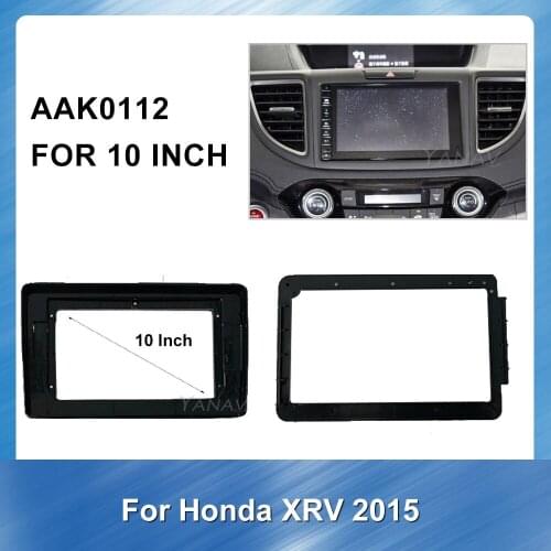 10 inch Car Radio Panel Adaptor Refitting Kit frame For HONDA XRV 2015 Car Audio Panel Mounting Dash Installation Frame Trim Kit