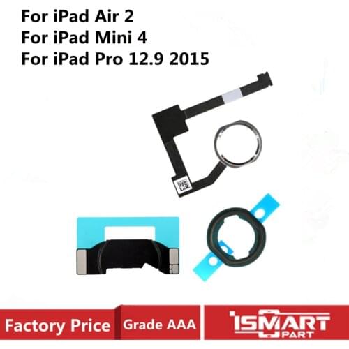Home Button Flex Cable Assembly For iPad 6 Air 2/ Mini 4 Homebutton with Rubber Gasket and Spacer Holder For iPad Pro 12.9 2015