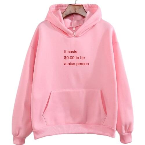 Women Hoodies Sweatshirt Jumper Autumn Winter It Costs $0.00 To Be A Nice Person Letter Print Hoodie Pocket Pullover Casual Tops