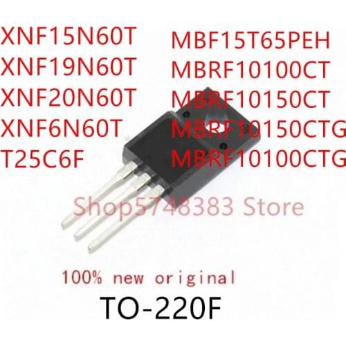 10PCS XNF15N60T XNF19N60T XNF20N60T XNF6N60T T25C6F MBRF15T65PEH MBRF10100CT MBRF10150CT MBRF10100CTG MBRF10150CTG TO-220F
