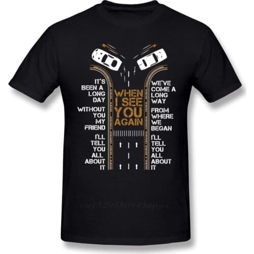 Novelty See You Again Fast And Furious Paul Walker T Shirt Men Unique Design Fashion T-shirt Guys Punk Designer Streetwear
