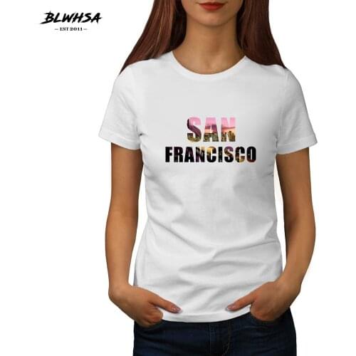 BLWHSA New San Francisco Print T Shirt Women San Francisco City Letter Printed tshirt Fashion Femmes Cotton Womens T-shirt