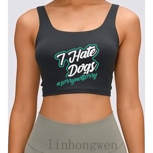 I Hate Dog Sorry Not Sorry Funny Anti Dogs Gift Women Tank Top Cotton Loose Comical Printed Round Neck Outfit