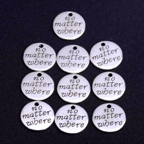 10PC Engraved No Matter Where Silver Plated Charms Pendants Bracelet Necklace Jewelry Making Accessories DIY Handmade Findings