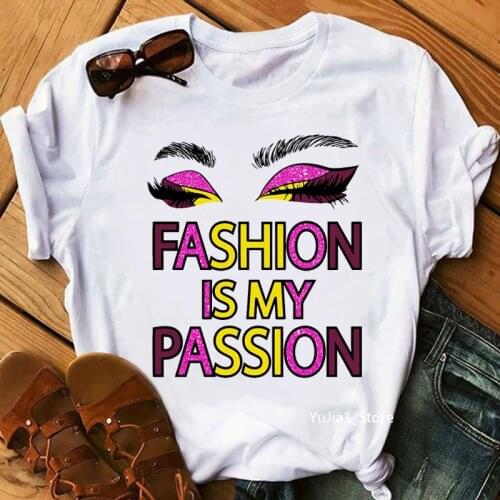 Glitter Fashion Is My Passion Graphic Print T-Shirt WomenS Clothing Cool Casual Makeup Tshirt Femme Summer Tops Tee Shirt