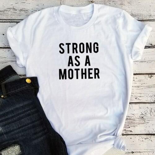Strong As A Mother Shirt Mom Gift Gothic Graphic Tees Print Tshirts Inspirational Shirt for Mom Cute Womens Tee Mom 2021 New Tee