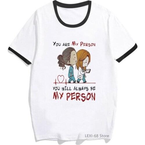 2021 hot sale Greys Anatomy cartoon print T-shirts Women You're My Person Letters graphic T Shirt 90s Harajuku Ullzang shirt
