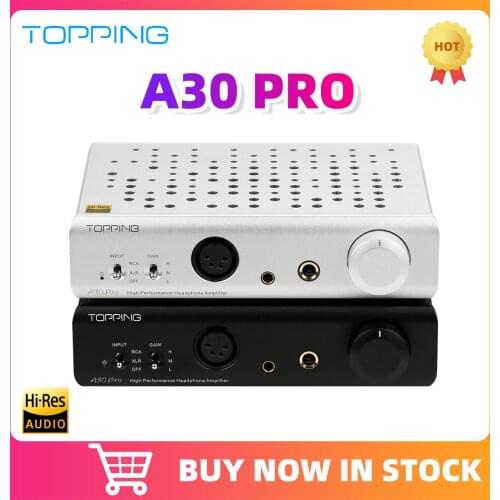 TOPPING A30Pro Headphone Amplifier 4 pin XLR/4.4mm/6.35mm Output Balanced Input A30 PRO Hi-Res Amplifier