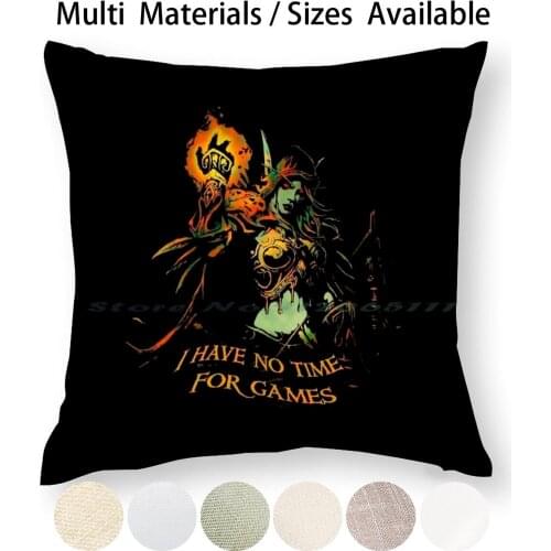No Time For Games Pillow Case Throw Pillow Cover Cotton Linen Flax Hearthstone Sylvanas Windrunner Dark Lady Banshee Queen