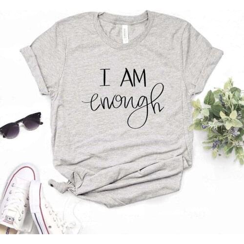 I Am Enough Women Tshirts Cotton Casual Funny t Shirt For Lady Top Tee Hipster 6 Color Drop Ship NA-592