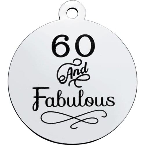 BULK 30pcs Stainless Steel 60 And Fabulous Engraving Charms Sixty Pendant 60th Birthday Jewelry Making 20mm