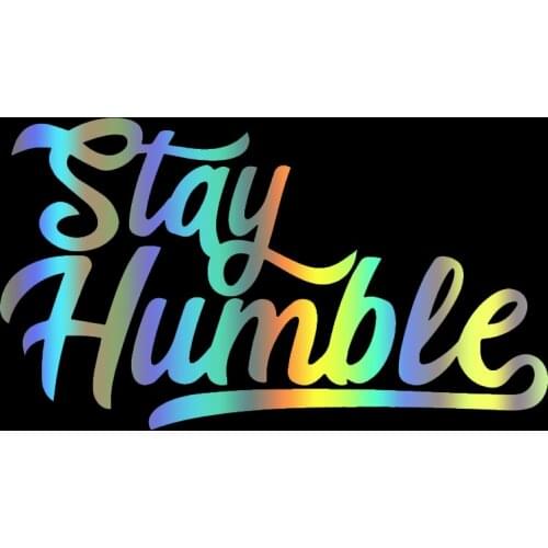 S50766# Various Sizes/Colors Car Stickers Vinyl Decal Stay Humble Motorcycle Decorative Accessories Creative Laptop Helmet