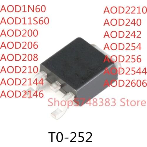 10PCS AOD1N60 AOD11S60 AOD200 AOD206 AOD208 AOD210 AOD2144 AOD2146 AOD2210 AOD240 AOD242 AOD254 AOD256 AOD2544 AOD2606 TO-252