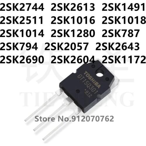 10PCS 2SK2744 2SK2613 2SK1491 2SK2511 2SK1016 2SK1018 2SK1014 2SK1280 2SK787 2SK794 2SK2057 2SK2643 2SK2690 2SK2604 2SK1172