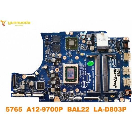 Original for DELL 5565 5765 laptop motherboard 5765 A12-9700P BAL22 LA-D803P tested good free shipping